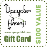 Upcycle Hawaii 100 USD Gift Card Upcycled Repurposed