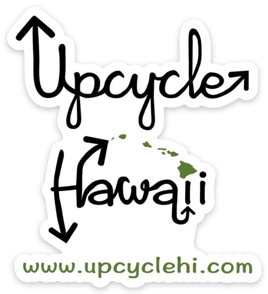 Die Cut Sticker Upcycle Hawaii Vinyl Sticker Upcycled Repurposed Made in Hawaii