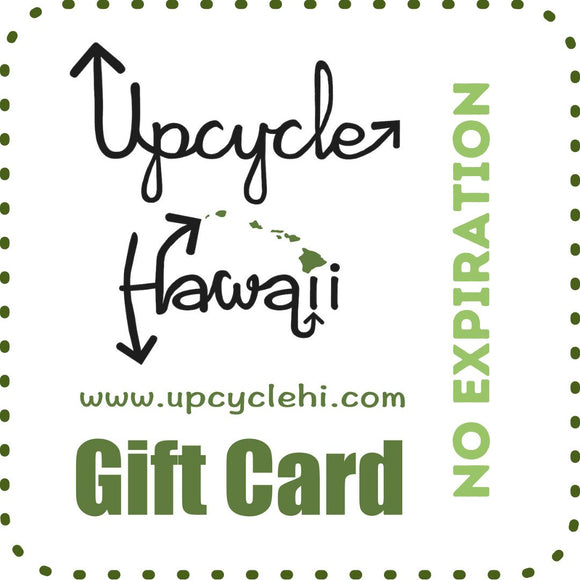 Upcycle Hawaii Gift Cards Upcycle Hawaii  Upcycled Repurposed 